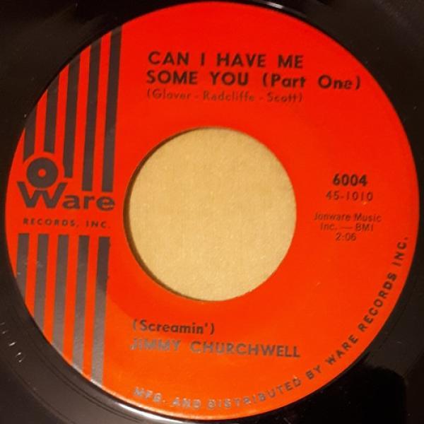 'Screamin' Jimmy Churchwell - Can I Have Me Some You