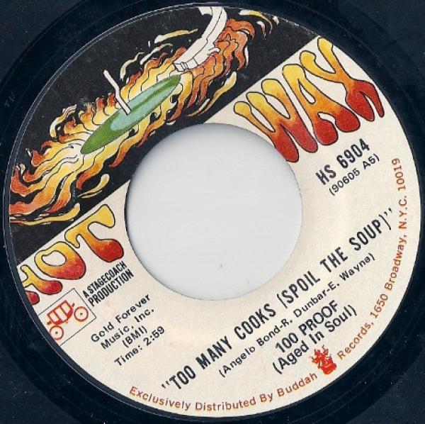 100 Proof Aged In Soul - Too Many Cooks (Spoil The Soup) / Not Enough Love To Satisfy