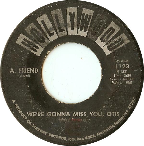 A. Friend (2) - We're Gonna Miss You, Otis