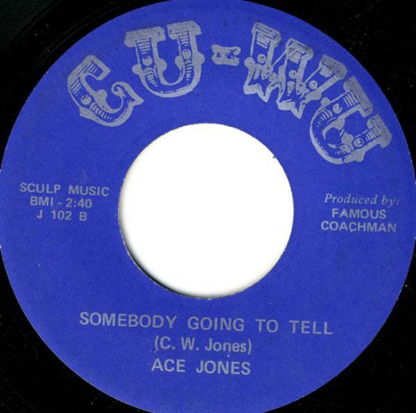 Ace Jones - I Can't Quit You / Somebody Going To Tell
