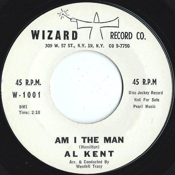 Al Kent (2) - Am I The Man / Hold Me