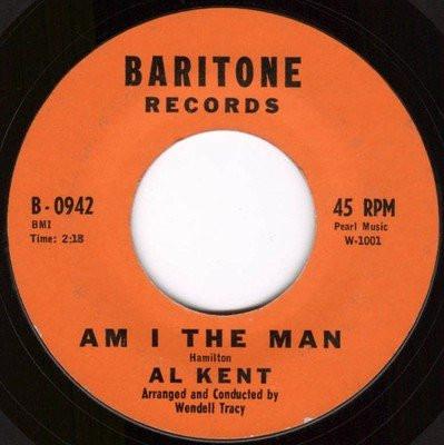 Al Kent (2) - Am I The Man