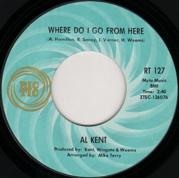 Al Kent  - Where Do I Go From Here / You've Got To Pay The Price