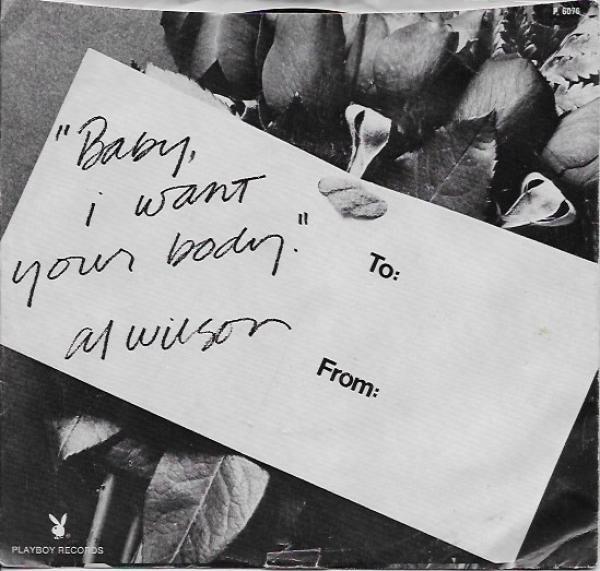 Al Wilson - Baby I Want Your Body