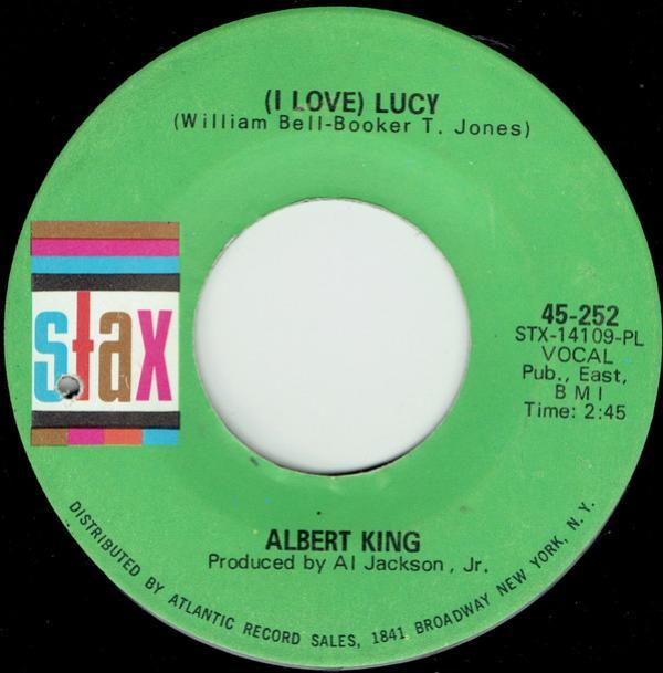 Albert King - (I Love) Lucy / You're Gonna Need Me