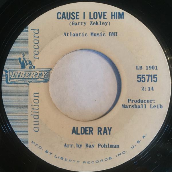 Alder Ray - Cause I Love Him / A Little Love (Will Go A Long Way)