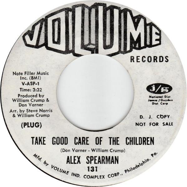 Alex Spearman - Take Good Care Of The Children / (Baby) Don't Take Your Love From Me