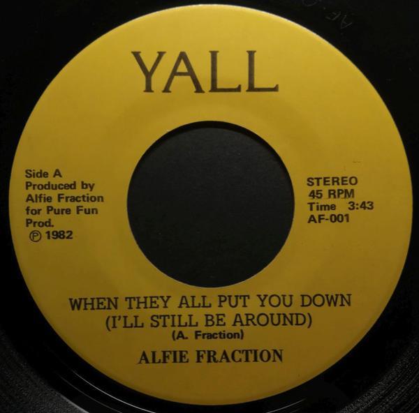 Alfie Fraction - When They All Put You Down (I'll Still Be Around) / Funky Dancin'