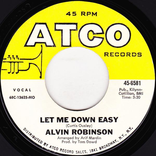 Alvin Robinson - Let Me Down Easy / Baby Don't You Do It