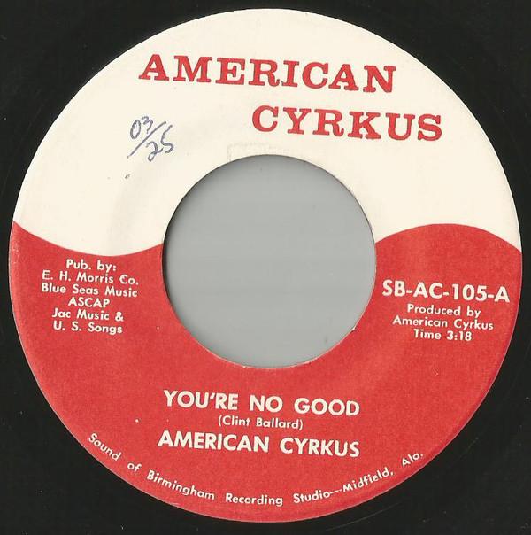 American Cyrkus - You´re No Good