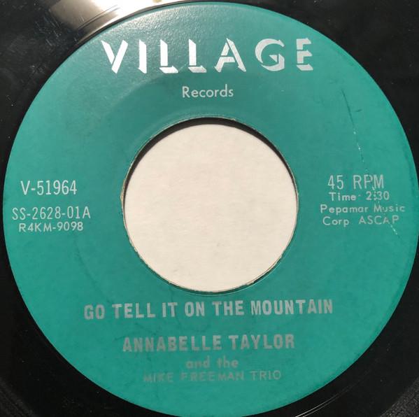 Annabelle Taylor, Mike Freeman Trio - Go Tell It On The Mountain / I Got A Man Crazy For Me, He's Funny That Way