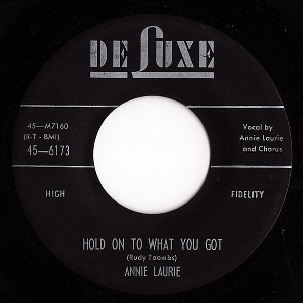 Annie Laurie - Hold On To What You Got /  Someday Someway