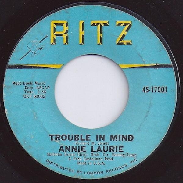 Annie Laurie - Trouble In Mind / Time Out For Tears