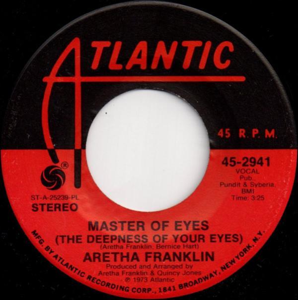 Aretha Franklin - Master Of Eyes (The Deepness Of Your Eyes)