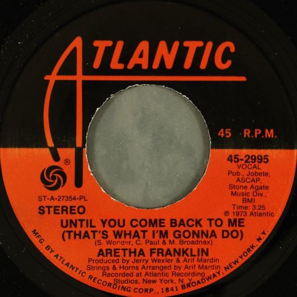 Aretha Franklin - Until You Come Back To Me (That's What I'm Gonna Do)