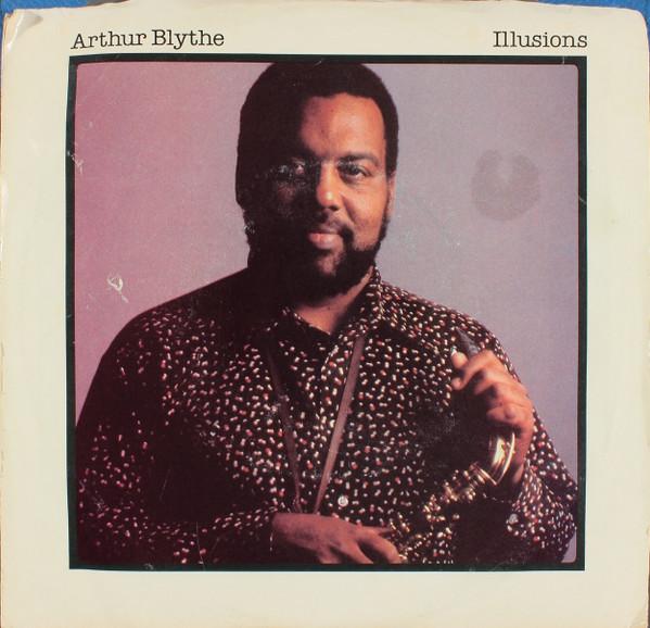 Arthur Blythe - Illusions