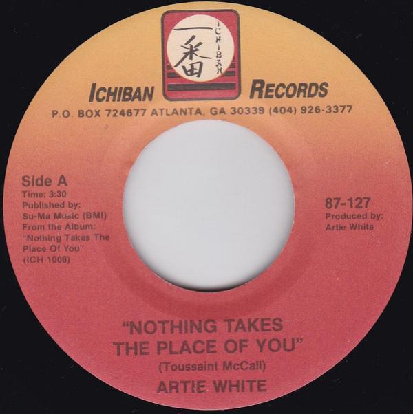 Artie White - Nothing Takes The Place Of You