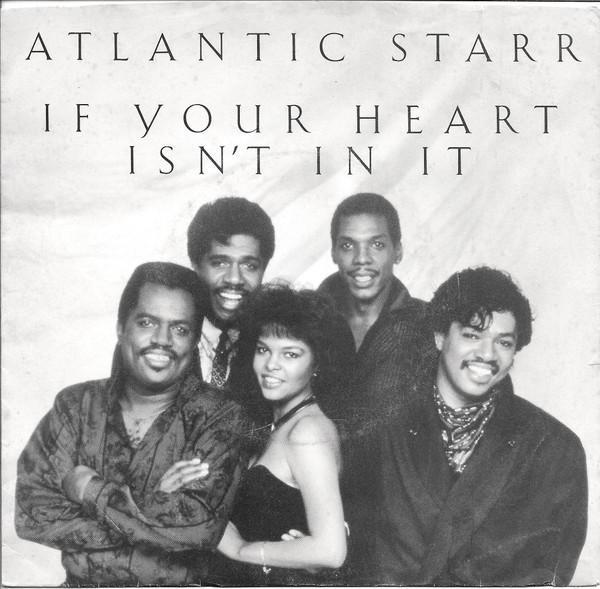 Atlantic Starr - If Your Heart Isn't In It