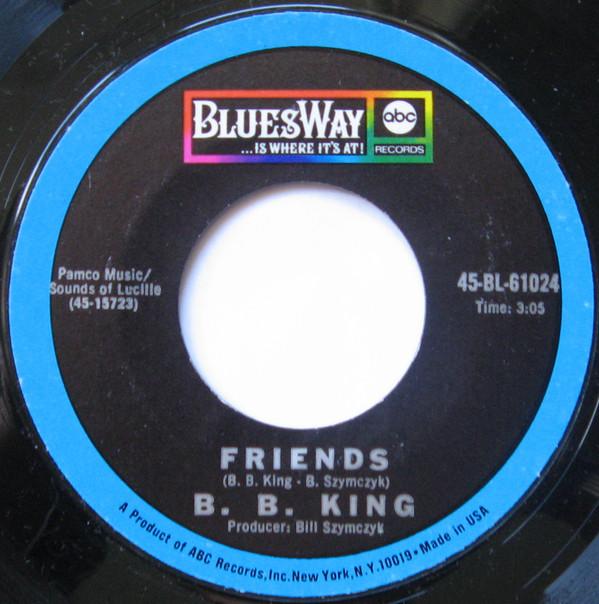 B.B. King - Friends / Why I Sing The Blues