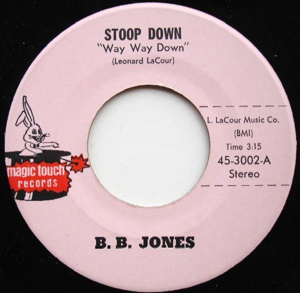B.B. Jones (2) - Stoop Down (Way Way Down)