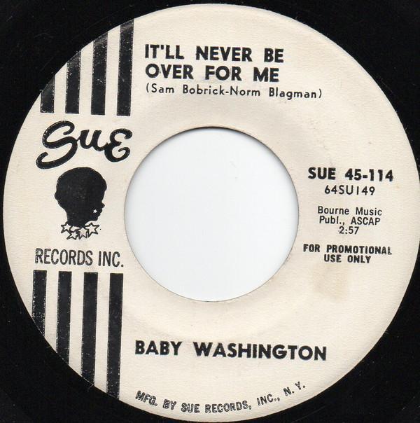 Baby Washington - It'll Never Be Over For Me