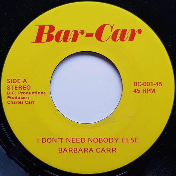 Barbara Carr - I Don't Need Nobody Else / Reaching Out To You
