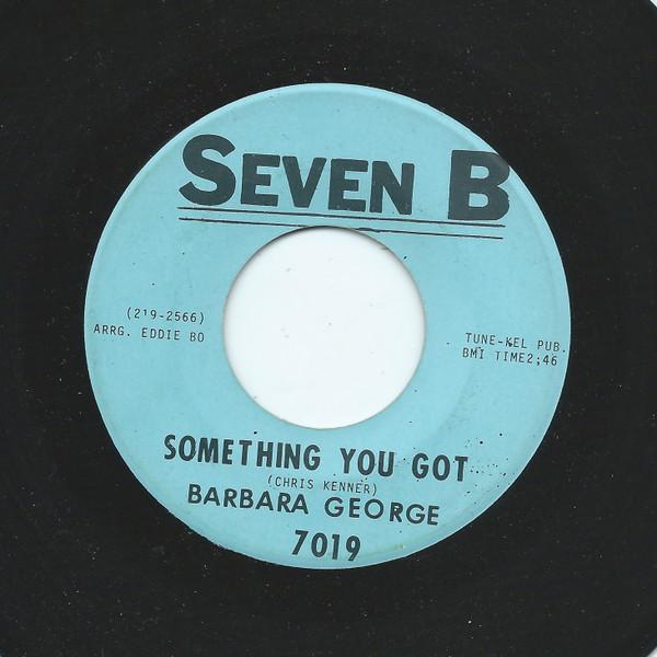 Barbara George - Something You Got / Satisfied With Your Love