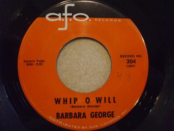 Barbara George - Whip O Will / You Talk About Love