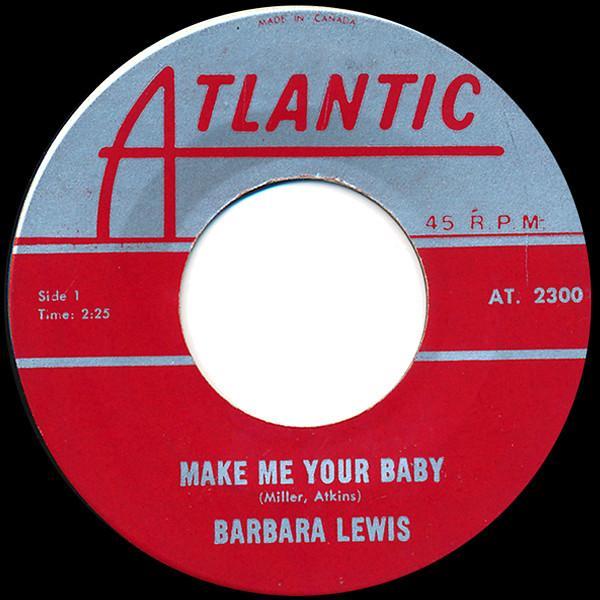 Barbara Lewis - Make Me Your Baby / Love To Be Loved