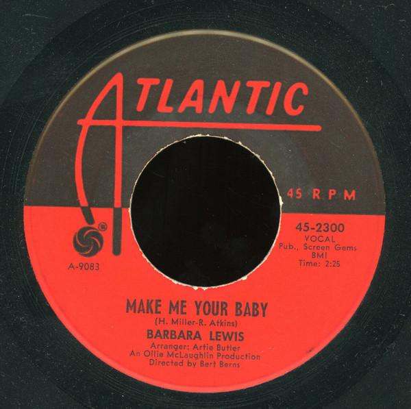 Barbara Lewis - Make Me Your Baby / Love To Be Loved