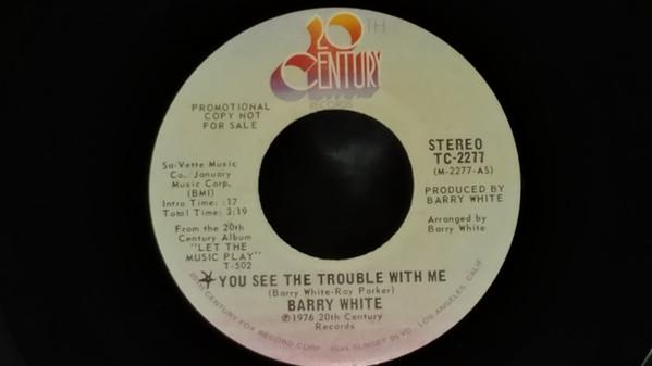 Barry White - You See The Trouble With Me