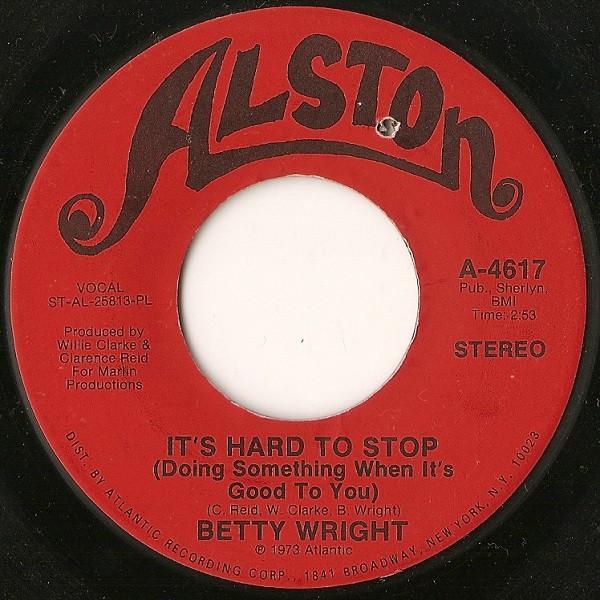 Betty Wright - It's Hard To Stop (Doing Something When It's Good To You)