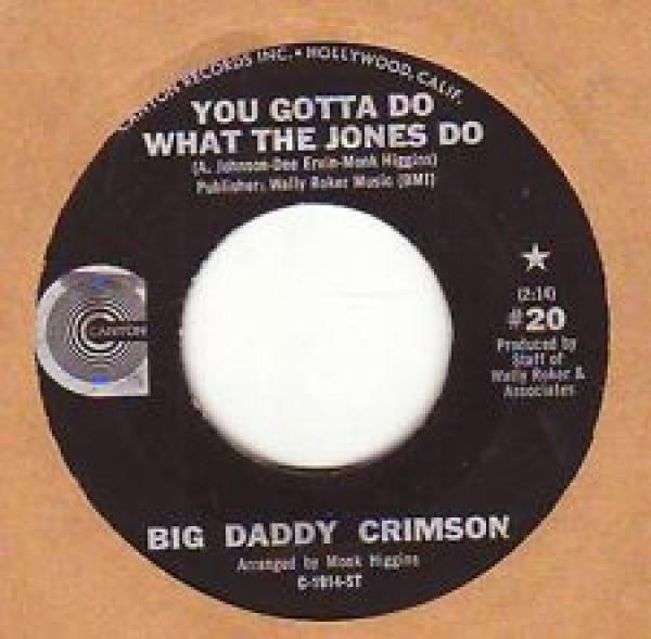 Big Daddy Crimson - Leave My Woman Alone/You Gotta Do What The Jones Do
