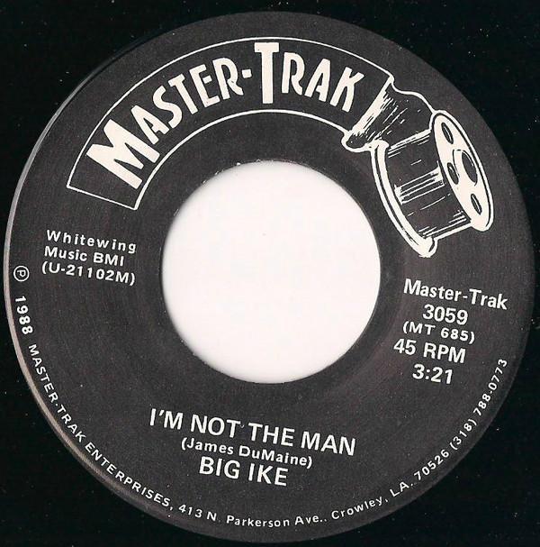 Big Ike - I'm Not The Man