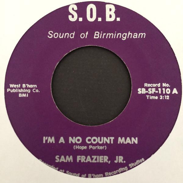 Big Sam Frazier Jr. - I'm A No Count Man / Love, Fish & Bread