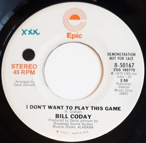 Bill Coday - I Don't Want To Play This Game (Mono) / I Don't Want To Play This Game (Stereo)