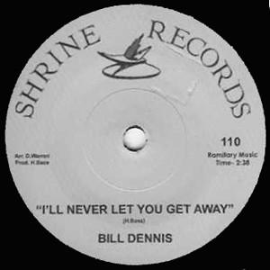 Bill Dennis, Ray Pollard - I'll Never Let You Get Away / No More Like Me