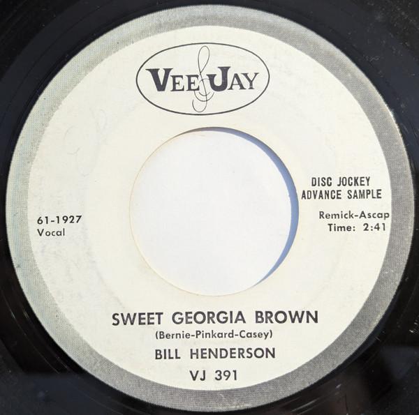 Bill Henderson (3) - Sweet Georgia Brown/My How The Time Goes By