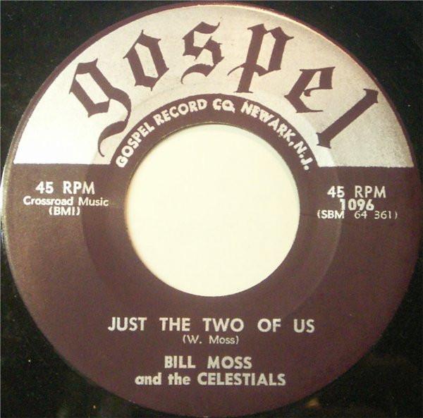 Bill Moss, The Celestials (2) - Just The Two Of Us / God Has Been So Good