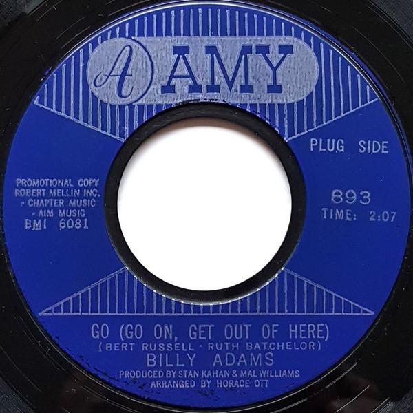 Billy Adams (3) - Go (Go On, Get Out Of Here) / You And Me