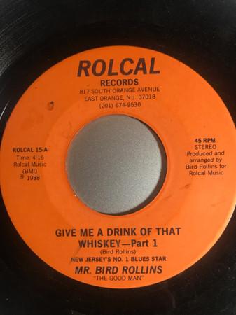 Bird Rollins - Give Me A Drink Of That Whiskey Part 1 / Part 2
