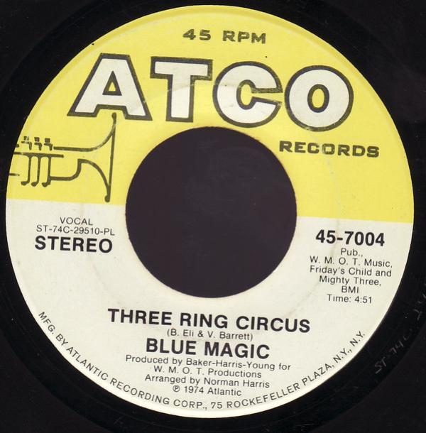 Blue Magic - Three Ring Circus / Welcome To The Club