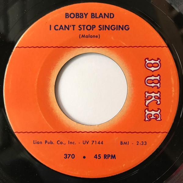 Bobby Bland - I Can't Stop Singing / The Feeling Is Gone