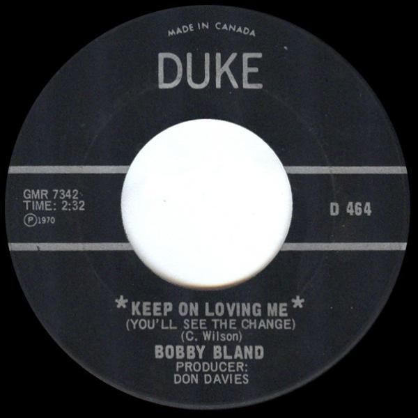 Bobby Bland - Keep On Loving Me (You'll See The Change) / I've Just Got To Forget About You