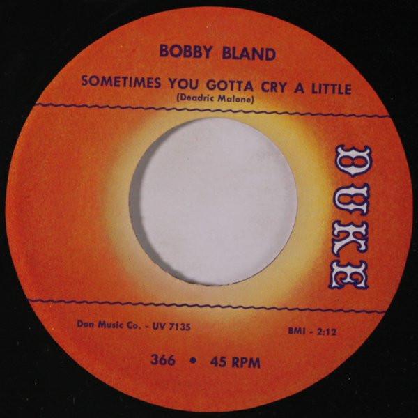 Bobby Bland - Sometimes You Gotta Cry A Little / You're Worth It All
