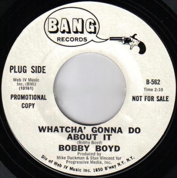 Bobby Boyd (2) - Whatcha' Gonna Do About It