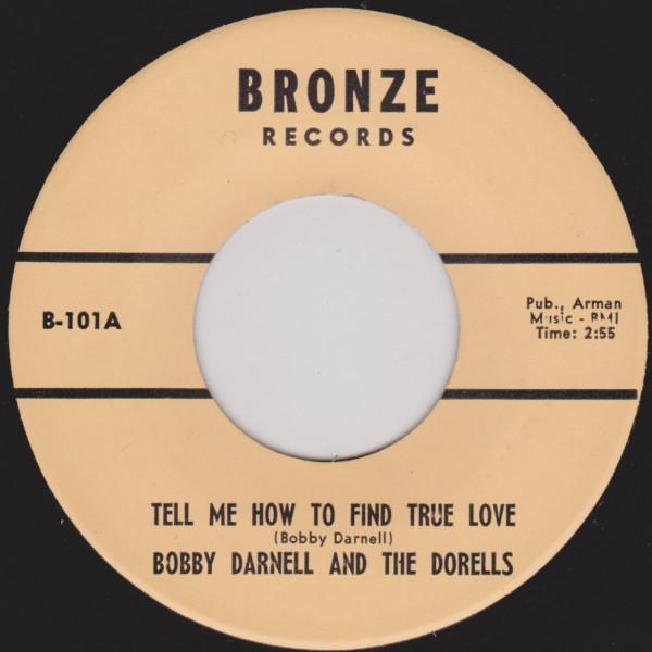 Bobby Darnell, The Dorells - Tell Me How To Find True Love / Baby Check Yourself