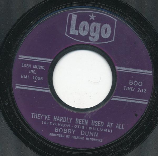 Bobby Dunn - They've Hardly Been Used At All / Please Say You're Fooling