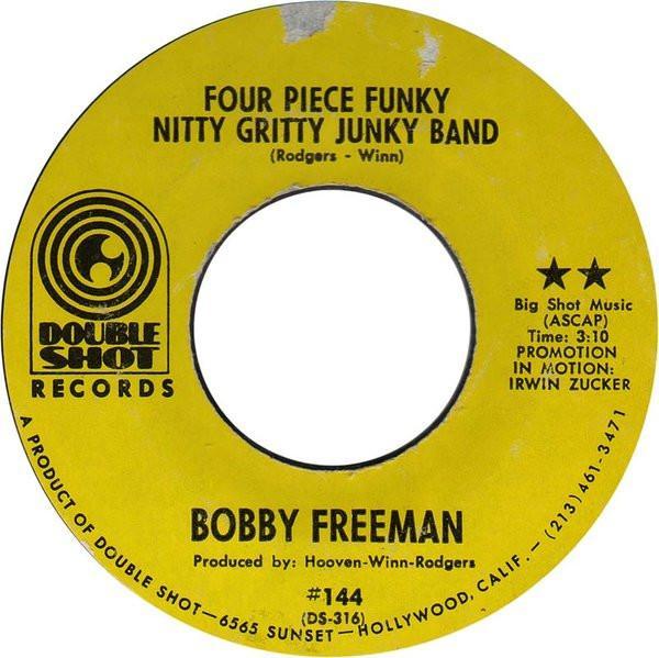 Bobby Freeman - Four Piece Funky Nitty Gritty Junky Band