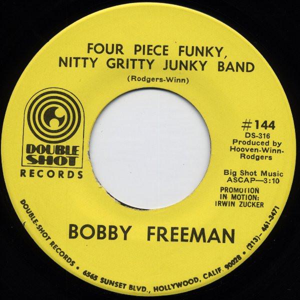 Bobby Freeman - Four Piece Funky, Nitty Gritty Junky Band